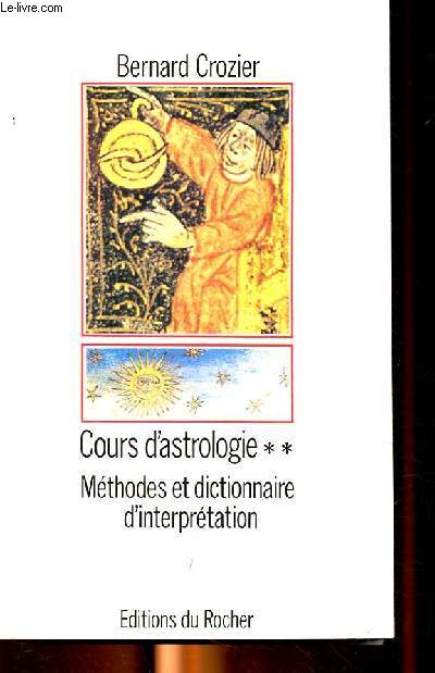 Cours d'astrologie Mthodes et dictionnaire d'interprtation Tome 2