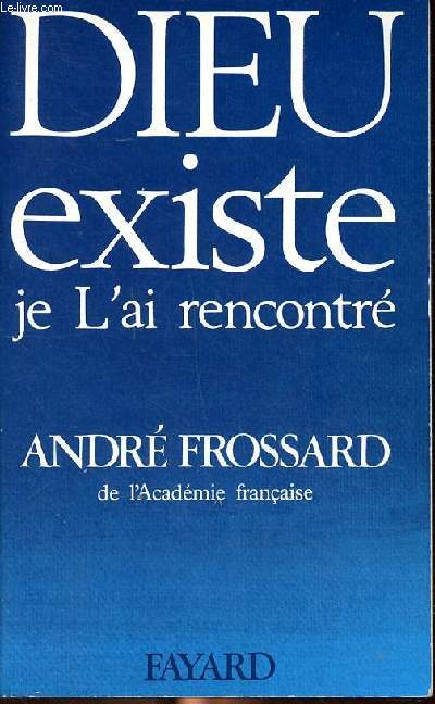 Dieu existe je l'ai rencontr