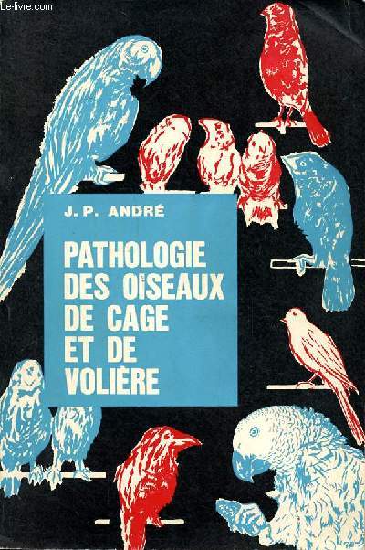 Pathologie des oiseaux de cage et de volire