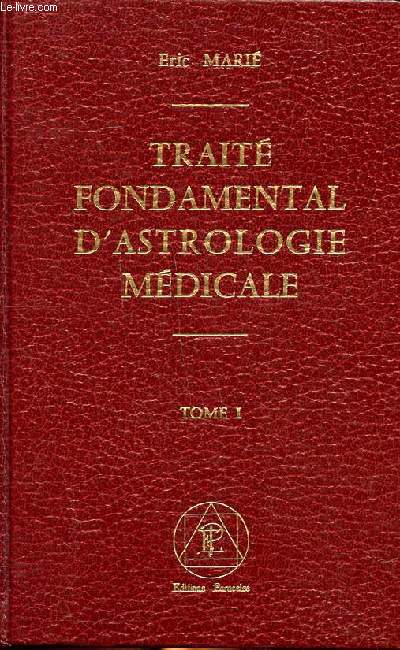 Trait fondamental d'astrologie mdicale Tome 1