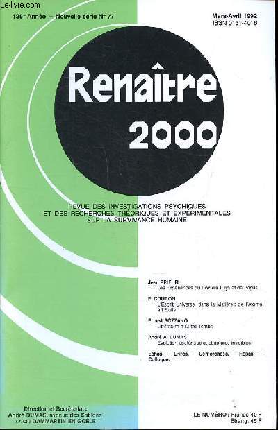 Renatre 2000 Revue des investigations psychiques et des recherches thoriques et exprimentales sur la survivance humaine 135 anne Nouvelle srie N77 mars avril 1992 Sommaire: Les expriences du Docteur Luys et de papus; L'esprit universel dans la mat