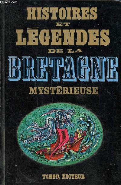 Histoires et lgendes de la Bretagne mystrieuse