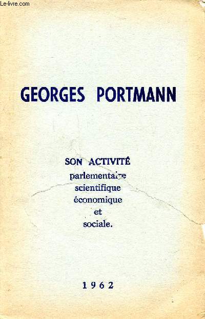 Georges Portmann Son activit parlementaire scientifique conomique et sociale