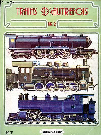 Trains d'autrefois Sommaire: Rivalit entre chemins de fer anglais; Le rseau ferr franais; L'Allemagne en Europe; Grandes voies ferrees amricaines ...