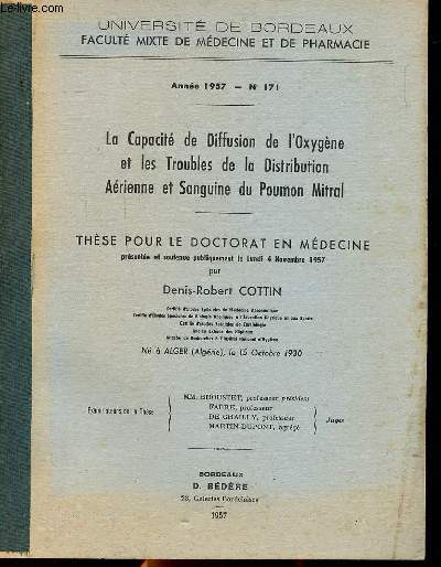 Thse pour le doctorat en mdecine La capacit de diffusion de l'oxygne et les troubles de la distribution arienne et sanguine du poumon mitral Anne 1957 N171