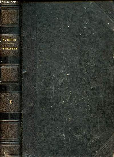 Thtre de Victor Hugo Premire srie Hernani Marion Delorme Le roi s'amuse