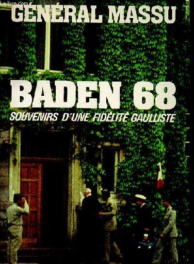 Baden 68 Souvenirs d'une fidlit gaulliste