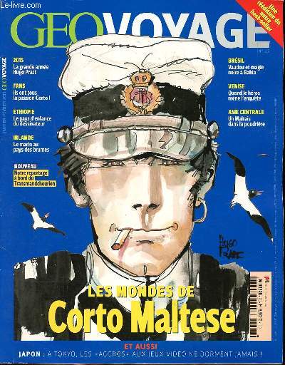 Go voyages Les mondes de Corto Maltese Janvier Fvrier 2015 Sommaire: Brsil: Vaudou et magie; Asie centrale: un maltais dans la poudrire; Irlande: le marin au pays des brumes...