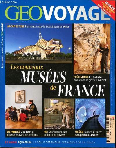 Go voyages Mars avril 2014 Les nouveaux muses de France Sommaire: Les trsors des collections prives; La mer a trouv son palais  Biarritz; En Ardche, on a clon dans la grotte Chauvet ...