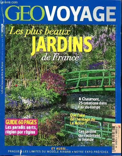 Go voyages Les plus beaux jardins de France Septembre Octobre 2014 Sommaire: A Chaumont, 25 crations dans l'air du temps; Les paradis verts, rgion par rgion; Drme: un bijou japonais ...