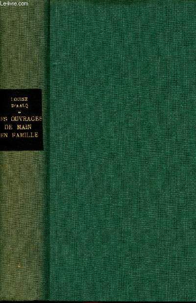 Les ouvrages de main en famille Le tricot - le filet - Le filet-guipure - Le crochet - La frivolit - Le travail au mtier - la broderie orientale