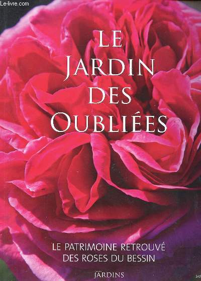 Le jardin des oublies Le patrimoine retrouv des roses du Bessin