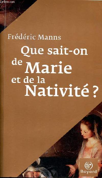 Que sait-on de Marie et de la Nativit?