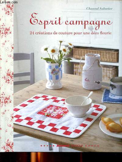 Esprit campagne 24 crations de couture pour une dco fleurie