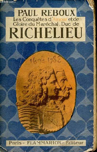Les conqutes d'Amour et de Gloire du Marchal Duc de Richelieu