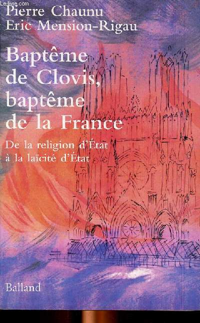 Baptme de Clovis, baptme de la France De la religion d'Etat  la lacit d'Etat
