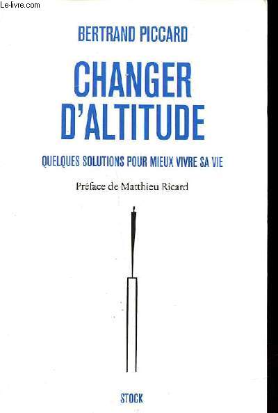 Changer d'attitude quelques solutions pour mieux vivre sa vie