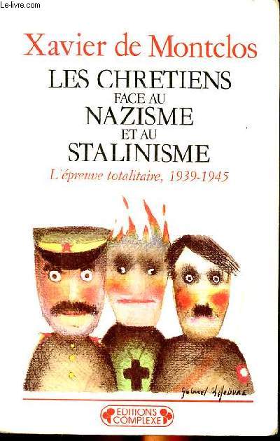 Les chrtiens face au nazisme et au stalinisme l'preuve totalitaire 1939-1945
