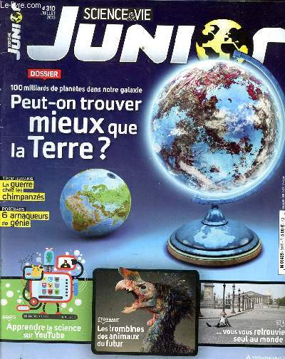 Science et vie junior N310 Juillet 2015 Peut on trouver mieux que la Terre Sommaire: La guerre chez les chimpanzs; Les trombines des animaux du futur; Des gratte ciel qui ne grattent pas le soleil ...