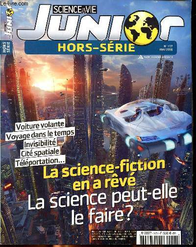 Scince et vie junior N117 Mai 2016 Hors srie La science fiction en a rv la science peut-elle le faire