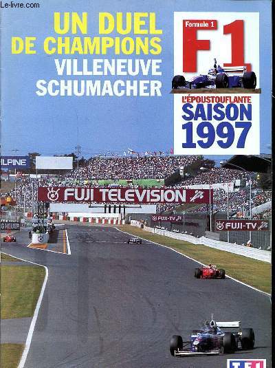 F1 L'poustouflante saison 1997 Un duel de champions Villeneuve Schumacher