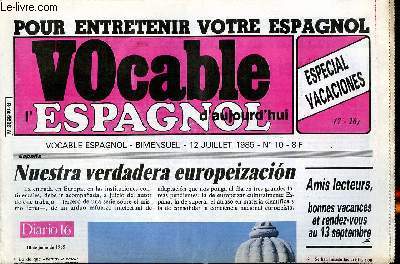 Pour entretenir votre espagnol Vocable l'espagol d'aujourd'hui N10 du 12 juillet 1985Sommaire: Nuestra verdadera europeizacion; Maranon y los alimentos sencillos; la somatotropina...