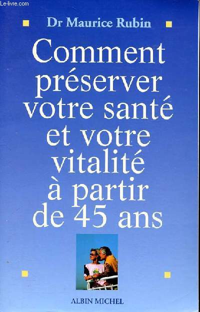 Comment prserver votre sant et votre vitalit  partir de 45 ans