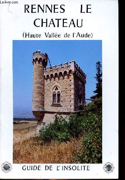 Rennes-le-Chteau (Haute valle de l'Aude) Guide de l'insolite