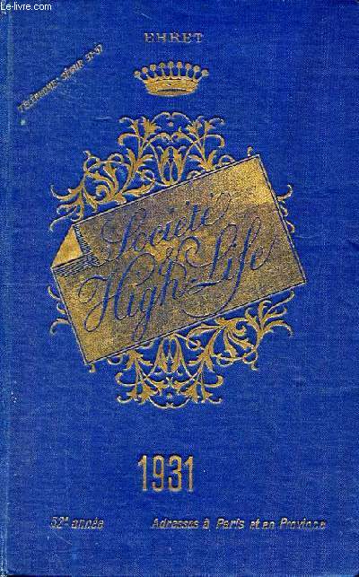 La socit et le high-life le plus ancien des annuaires mondains adresses  Paris et en Province 9 edition