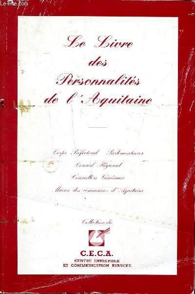 Le livre des personnalits de l'Aquitaine Corps prfectoral, Parlementaires, Conseil rgional, Conseillers gnraux, Maires des communes d'Aquitaine