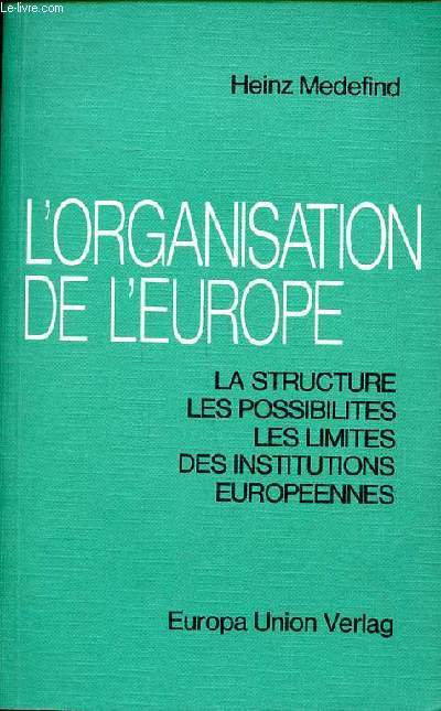 L'organisation de l'Europe La structure les possibilits les limites des institutions europennes