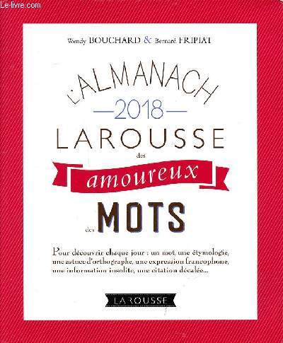 L'almanach 2018 Larousse des amoureux des mots
