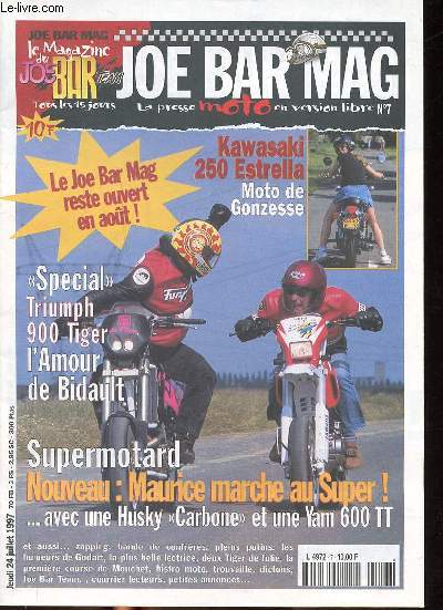 Joe bar mag N7 du jeudi 24 juillet 1997 Special triumph 900 tiger l'amour de Bidault Sommaire: Kawasaki 250 estrella Moto de gonzesse; Supermotard: nouveau Maurice marche au Super! avec une Husky 