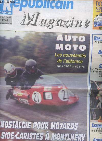 Le rpublicain magazine N2742 2me cahier du 2 au 8 octobre 1997 Nostalgies pour motards et side-caristes  Montlhry Sommaire: Auto-moto: les nouveauts de l'automne; Motos anciennes et motion ...; Assurance automobile: le comportement des franais a c