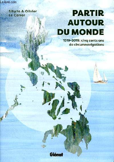 Partir autour du monde 1519-2019 cinq cents ans de circumnavigations