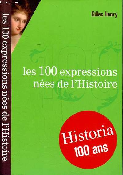 Les 100 expressions nes de l'Histoire