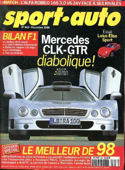 Sport-Auto N443 dcembre 1998 Mercedes CLK-GTR diabolique Sommaire: Essai lotus Elise Sport; Le pilote Mika Hakkinen, champion du monde; Le constructeur Mercedes-Benz...