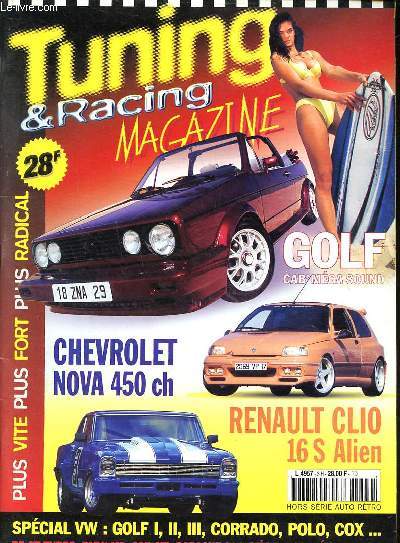 Tuning & racing magazine Hors srie auto rtro Sommaire: Chevrolet Nova 450 ch; Renault Clio 16S Alien; Pilotage: ngocier un virage serr...