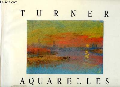 Turner-Aquarelles oeuvres conserves  la Clore Gallery