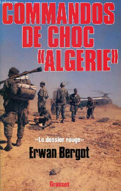 Commandos de choc "Algérie" Le dossier rouge - Bergot Erwan - 1990 - Photo 1/1