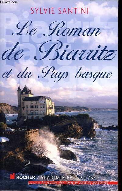 Le roman de Biarritz et du pays basque