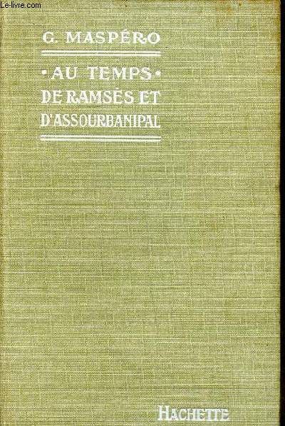 Au temps de Ramss et d'Assourbanipal Egypte et Assyrie anciennes Collection des lectures historiques