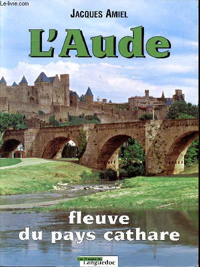 L'Aude fleuve du pays cathare