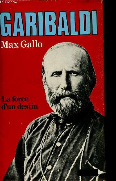 Garibaldi la force d'un destin