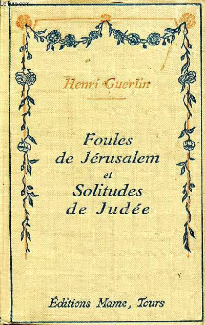 Foules de Jrusalem et solitudes de Jude