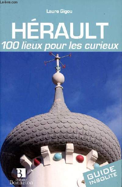 Hrault 100 lieux pour les curieux