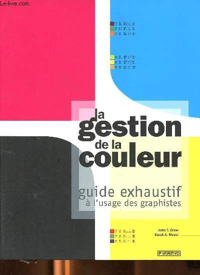 La gestion de la couleur Guide exhaustif  l'usage des graphistes