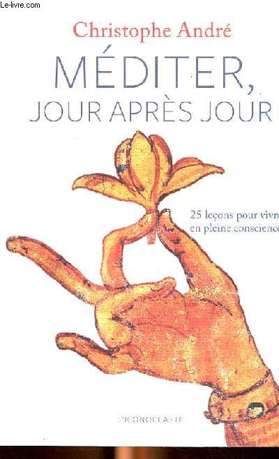 Mditer jour aprs jour 25 leons pour vivre en pleine conscience Inclus 1 CD.