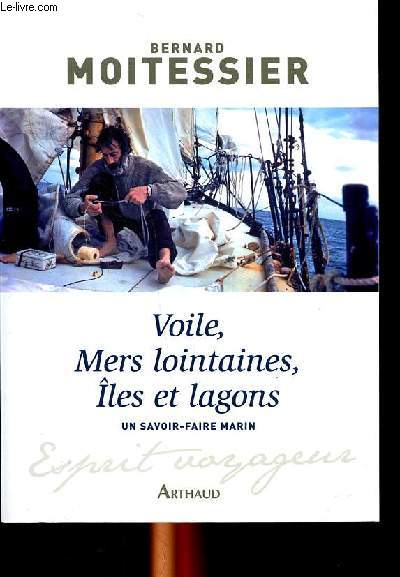 Voile, Mers lointaines, Iles et lagons Un savoir-faire marin