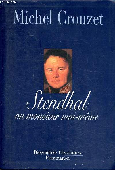 Stendhal ou monsieur moi-mme